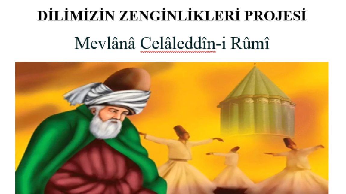 DİLİMİZİN ZENGİNLİKLERİ - MEVLÂNÂ CELÂLEDDÎN-İ RÛMÎ